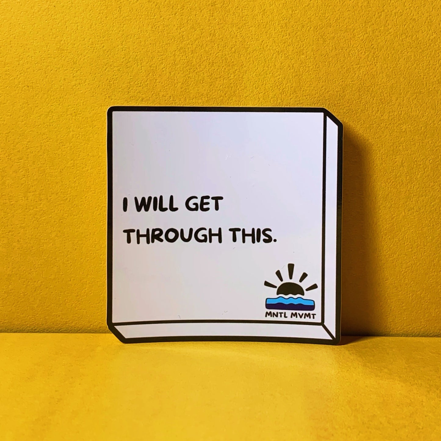I WILL GET THROUGH THIS.