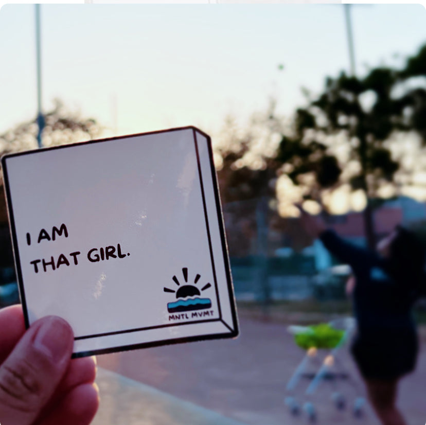 I AM THAT GIRL.