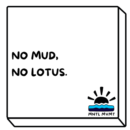 NO MUD, NO LOTUS.